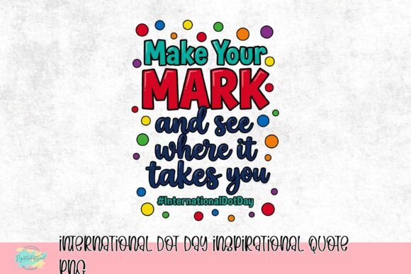 International Dot Day Inspirational Quote PNG