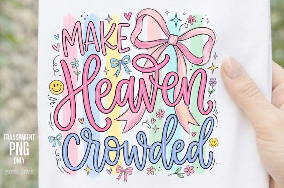 Make Heaven Crowded Christian PNG: A Guide to Quality and Impact